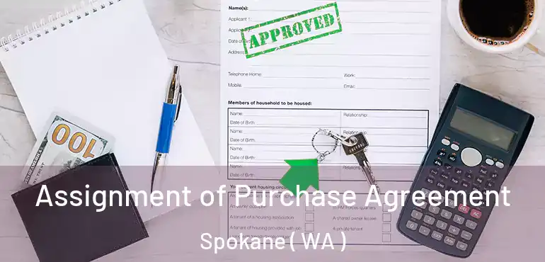 Assignment of Purchase Agreement Spokane ( WA )