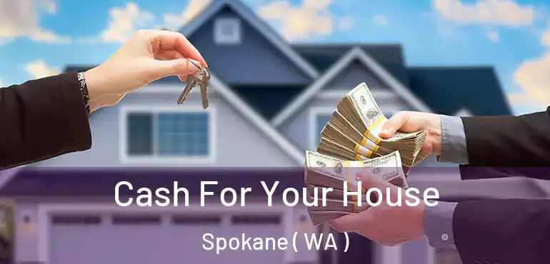  Cash For Your House Spokane ( WA )