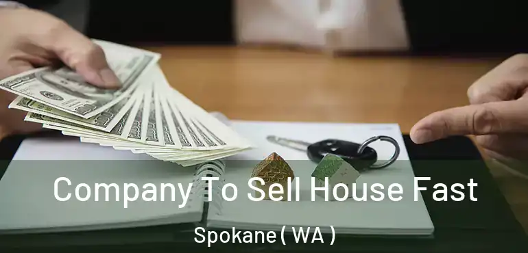 Company To Sell House Fast Spokane ( WA )