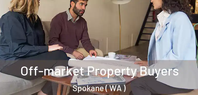  Off-market Property Buyers Spokane ( WA )