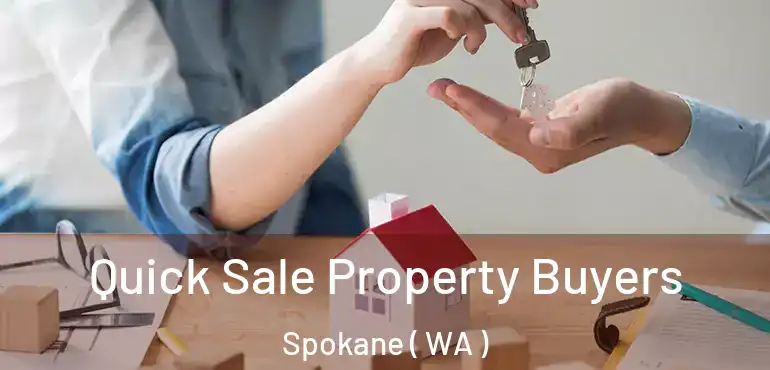Quick Sale Property Buyers Spokane ( WA )