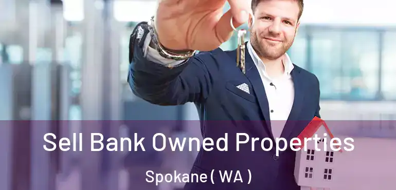  Sell Bank Owned Properties Spokane ( WA )