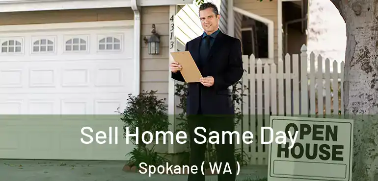  Sell Home Same Day Spokane ( WA )