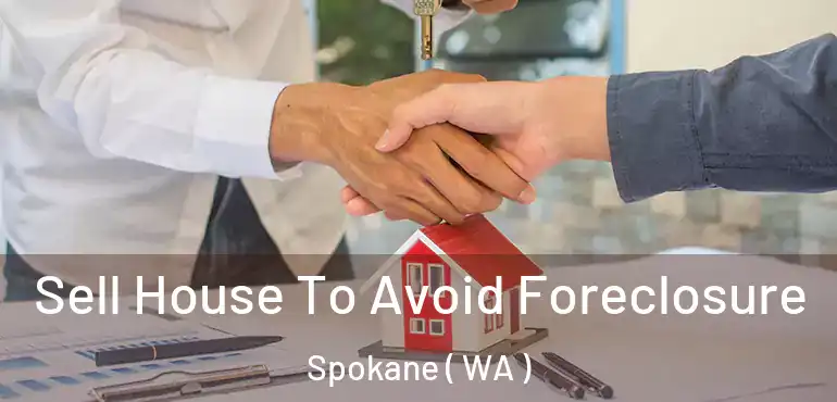 Sell House To Avoid Foreclosure Spokane ( WA )