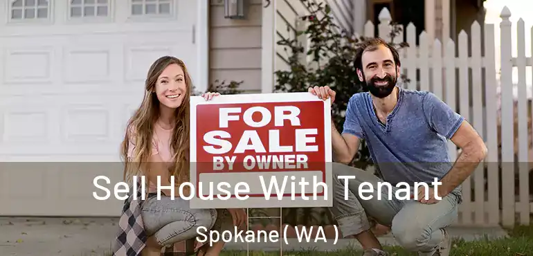  Sell House With Tenant Spokane ( WA )