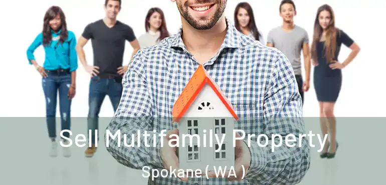  Sell Multifamily Property Spokane ( WA )