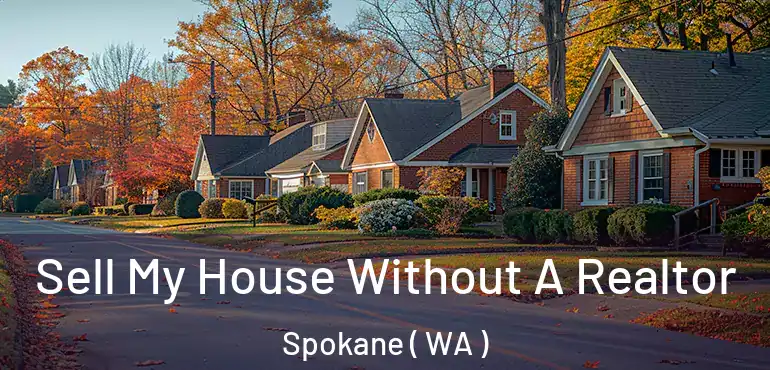  Sell My House Without A Realtor Spokane ( WA )
