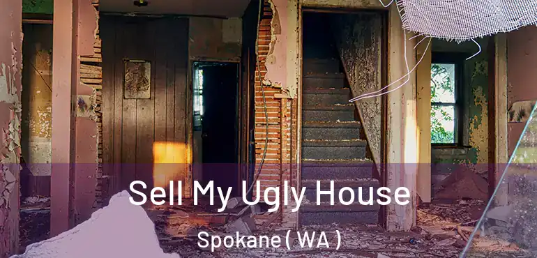  Sell My Ugly House Spokane ( WA )