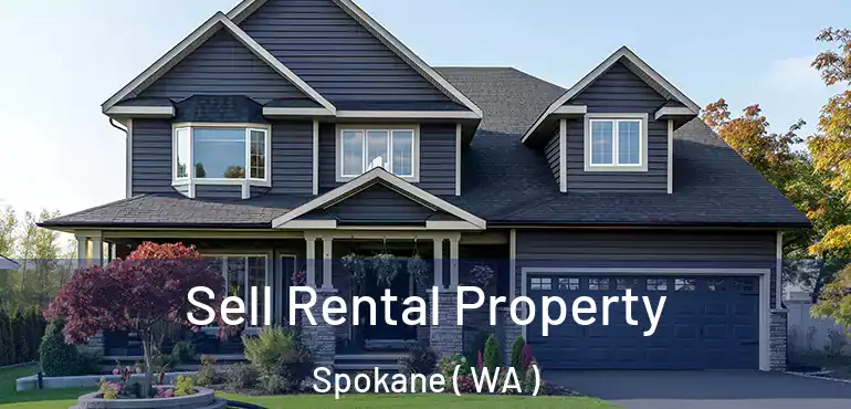 Sell Rental Property Spokane ( WA )